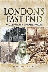 London's East End: A Guide for Family and Local Historians цена и информация | Книги для подростков  | pigu.lt