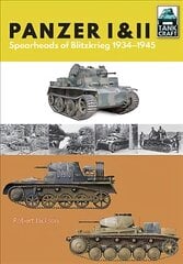 Panzer I and II: Blueprint for Blitzkrieg 1933-1941 kaina ir informacija | Istorinės knygos | pigu.lt