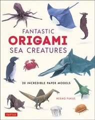 Fantastic Origami Sea Creatures: 20 Incredible Paper Models цена и информация | Книги о питании и здоровом образе жизни | pigu.lt