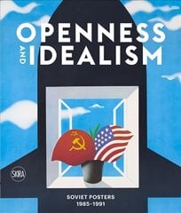 Openness and Idealism: Soviet Posters 1985-1991 цена и информация | Книги об искусстве | pigu.lt