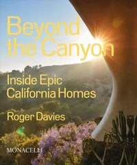Beyond the Canyon: Inside Epic California Homes kaina ir informacija | Knygos apie architektūrą | pigu.lt