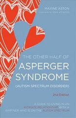 Other Half of Asperger Syndrome (Autism Spectrum Disorder): A Guide to Living in an Intimate Relationship with a Partner who is on the Autism Spectrum 2nd Revised edition kaina ir informacija | Saviugdos knygos | pigu.lt