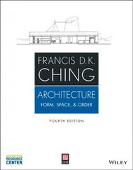 Architecture: Form, Space, & Order, Fourth Edition: Form, Space, & Order 4th Edition цена и информация | Книги об архитектуре | pigu.lt