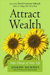 Attract Wealth: Take Charge of Your Life kaina ir informacija | Saviugdos knygos | pigu.lt