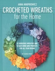 Crocheted Wreaths for the Home: 12 Gorgeous Wreaths and 12 Matching Mini Projects for All Year Round цена и информация | Книги о питании и здоровом образе жизни | pigu.lt