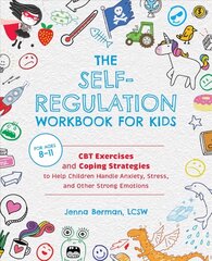 Self-regulation Workbook For Kids: CBT Exercises and Coping Strategies to Help Children Handle Anxiety, Stress, and Other Strong Emotions kaina ir informacija | Knygos paaugliams ir jaunimui | pigu.lt