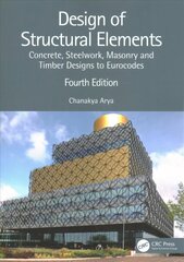 Design of Structural Elements: Concrete, Steelwork, Masonry and Timber Designs to Eurocodes 4th edition kaina ir informacija | Socialinių mokslų knygos | pigu.lt