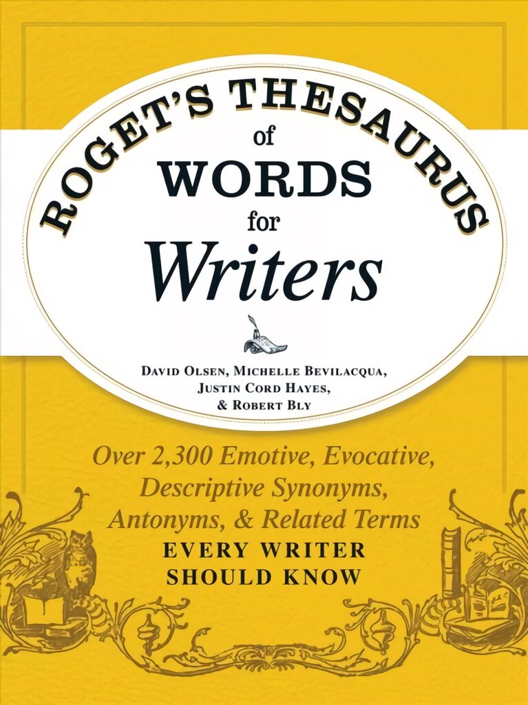 Roget's Thesaurus of Words for Writers: Over 2,300 Emotive, Evocative, Descriptive Synonyms, Antonyms, and Related Terms Every Writer Should Know kaina ir informacija | Užsienio kalbos mokomoji medžiaga | pigu.lt