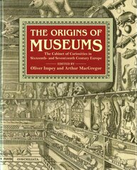 Origins of Museums: The Cabinet of Curiosities in Sixteenth-and-Seventeenth-Century Europe kaina ir informacija | Knygos apie meną | pigu.lt