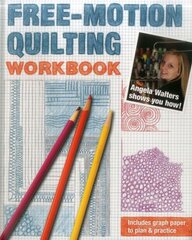 Free-Motion Quilting Workbook: Angela Walters Shows You How! kaina ir informacija | Knygos apie sveiką gyvenseną ir mitybą | pigu.lt