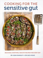 Cooking for the Sensitive Gut: Delicious, soothing, healthy recipes for every day цена и информация | Книги рецептов | pigu.lt