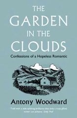 Garden in the Clouds: Confessions of a Hopeless Romantic kaina ir informacija | Knygos apie sodininkystę | pigu.lt