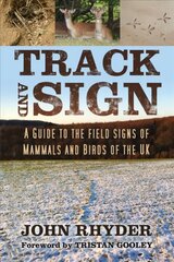 Track and Sign: A Guide to the Field Signs of Mammals and Birds of the UK цена и информация | Книги о питании и здоровом образе жизни | pigu.lt