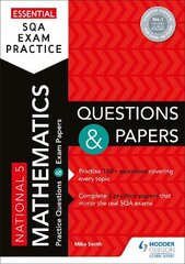 Essential SQA Exam Practice: National 5 Mathematics Questions and Papers: From the publisher of How to Pass kaina ir informacija | Knygos paaugliams ir jaunimui | pigu.lt