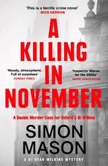 Killing in November: a razor-sharp Oxford mystery kaina ir informacija | Fantastinės, mistinės knygos | pigu.lt