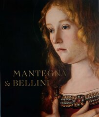 Mantegna and Bellini: A Renaissance Family kaina ir informacija | Knygos apie meną | pigu.lt