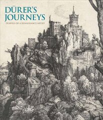 Durer's Journeys: Travels of a Renaissance Artist цена и информация | Книги об искусстве | pigu.lt