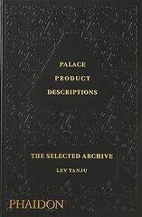Palace Product Descriptions, The Selected Archive kaina ir informacija | Knygos apie meną | pigu.lt
