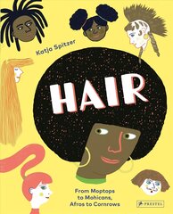 Hair: From Moptops to Mohicans, Afros to Cornrows kaina ir informacija | Knygos paaugliams ir jaunimui | pigu.lt