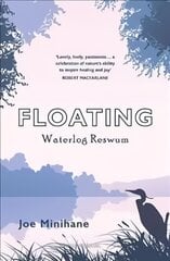 Floating: A Return to Waterlog цена и информация | Биографии, автобиогафии, мемуары | pigu.lt