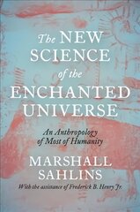 New Science of the Enchanted Universe: An Anthropology of Most of Humanity kaina ir informacija | Socialinių mokslų knygos | pigu.lt