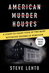 American Murder Houses: A Coast-to-Coast Tour of the Most Notorious Houses of Homicide цена и информация | Биографии, автобиографии, мемуары | pigu.lt