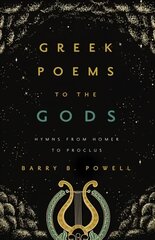 Greek Poems to the Gods: Hymns from Homer to Proclus цена и информация | Поэзия | pigu.lt