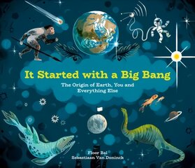 It Started With A Big Bang: The Origin of Earth, You and Everything Else kaina ir informacija | Knygos paaugliams ir jaunimui | pigu.lt