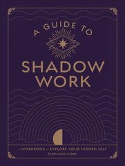 Guide to Shadow Work: A Workbook to Explore Your Hidden Self kaina ir informacija | Saviugdos knygos | pigu.lt
