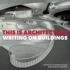 This is Architecture: Writing on Buildings цена и информация | Книги об архитектуре | pigu.lt