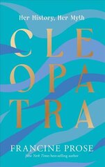 Cleopatra: Her History, Her Myth kaina ir informacija | Biografijos, autobiografijos, memuarai | pigu.lt