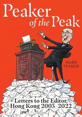 Peaker of the Peak: Letters to the Editor, Hong Kong 2003-2022 kaina ir informacija | Istorinės knygos | pigu.lt