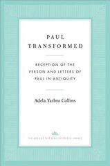 Paul Transformed: Reception of the Person and Letters of Paul in Antiquity цена и информация | Духовная литература | pigu.lt