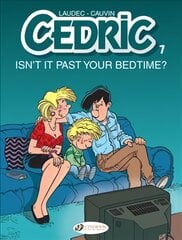 Cedric Vol. 7: Isn't It Past Your Bedtime?: Isn't It Past Your Bedtime? kaina ir informacija | Knygos paaugliams ir jaunimui | pigu.lt