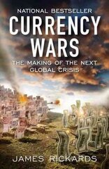 Currency Wars: The Making of the Next Global Crisis цена и информация | Книги по экономике | pigu.lt