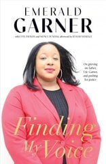 Finding My Voice: On Grieving My Father, Eric Garner, and Pushing for Justice kaina ir informacija | Biografijos, autobiografijos, memuarai | pigu.lt