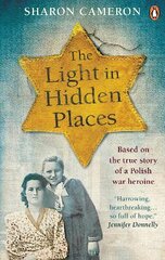 Light in Hidden Places: Based on the true story of war heroine Stefania Podgorska цена и информация | Фантастика, фэнтези | pigu.lt