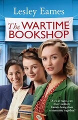 Wartime Bookshop: The first in a heart-warming WWII saga series about community and friendship, from the RNA award-winning author kaina ir informacija | Fantastinės, mistinės knygos | pigu.lt