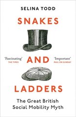 Snakes and Ladders: The great British social mobility myth цена и информация | Исторические книги | pigu.lt