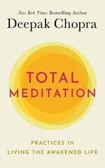 Total Meditation: Practices in Living the Awakened Life цена и информация | Самоучители | pigu.lt