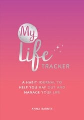 My Life Tracker: A Habit Journal to Help You Map Out and Manage Your Life kaina ir informacija | Saviugdos knygos | pigu.lt