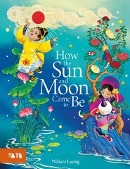 How the Sun and Moon Came to Be цена и информация | Книги для самых маленьких | pigu.lt