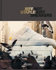 Jeff Staple: Not Just Sneakers kaina ir informacija | Knygos apie meną | pigu.lt