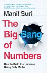 Big Bang of Numbers: How to Build the Universe Using Only Maths kaina ir informacija | Lavinamosios knygos | pigu.lt