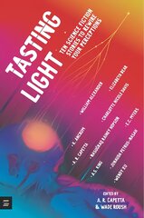 Tasting Light: Ten Science Fiction Stories to Rewire Your Perceptions kaina ir informacija | Knygos paaugliams ir jaunimui | pigu.lt