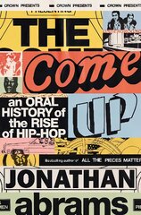 Come Up: An Oral History of the Rise of Hip-Hop kaina ir informacija | Knygos apie meną | pigu.lt