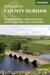 Walking in County Durham: 40 walking routes exploring Pennine moors, river valleys and coastal paths 5th Revised edition цена и информация | Книги о питании и здоровом образе жизни | pigu.lt