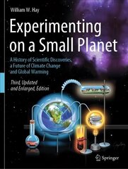 Experimenting on a Small Planet: A History of Scientific Discoveries, a Future of Climate Change and Global Warming 3rd ed. 2021 kaina ir informacija | Socialinių mokslų knygos | pigu.lt