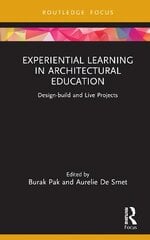 Experiential Learning in Architectural Education: Design-build and Live Projects kaina ir informacija | Knygos apie architektūrą | pigu.lt