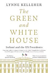 Green & White House: Ireland and the US Presidents цена и информация | Биографии, автобиогафии, мемуары | pigu.lt